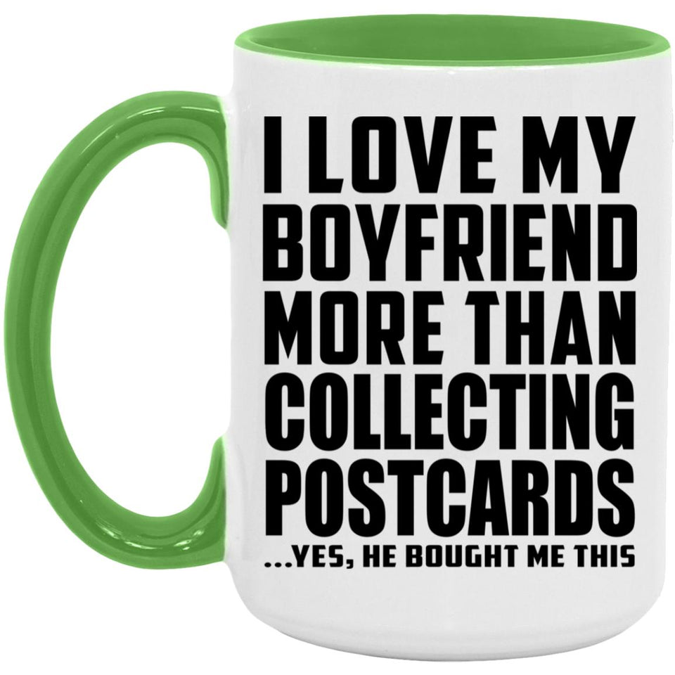 I Love My Boyfriend More Than Collecting Postcards - 15oz Accent Mug Green