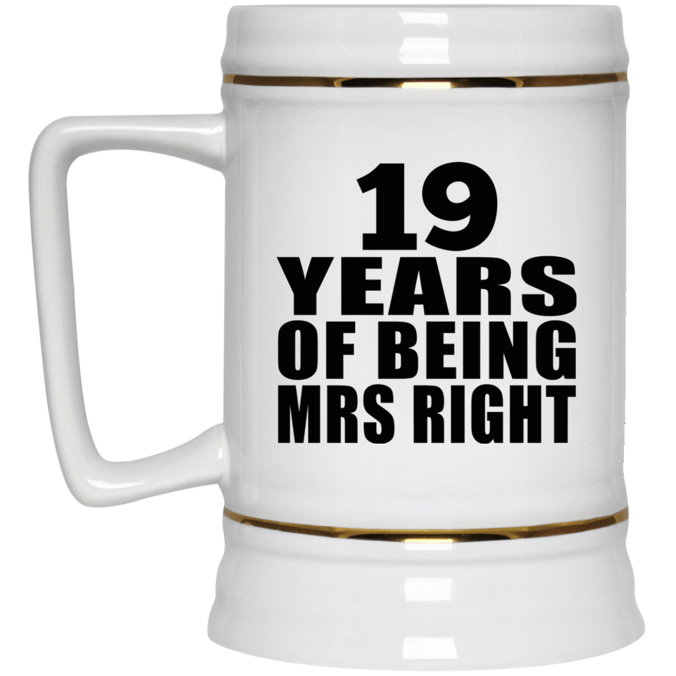 19th Anniversary 19 Years Of Being Mrs Right - Beer Stein