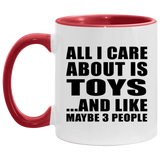 All I Care About Is Toys - 11oz Accent Mug Red