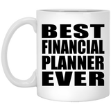Best Financial Planner Ever - 11 Oz Coffee Mug