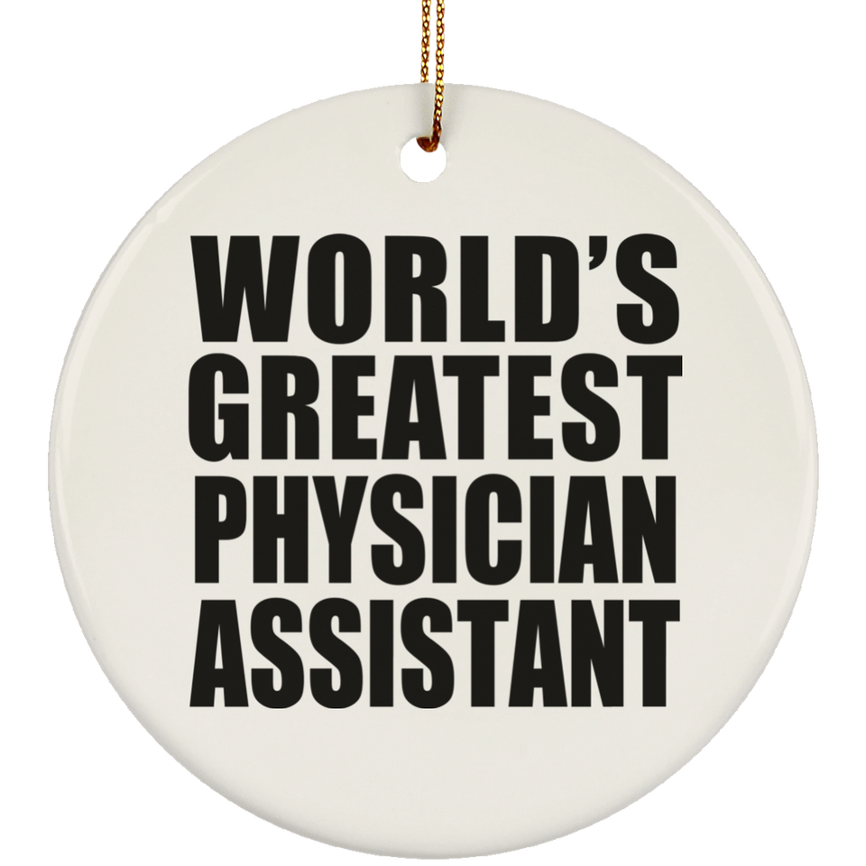 World's Greatest Physician Assistant - Circle Ornament