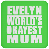 Evelyn World's Okayest Mum - Drink Coaster