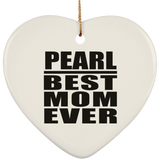Pearl Best Mom Ever - Heart Ornament