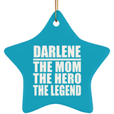 Darlene The Mom The Hero The Legend - Star Ornament
