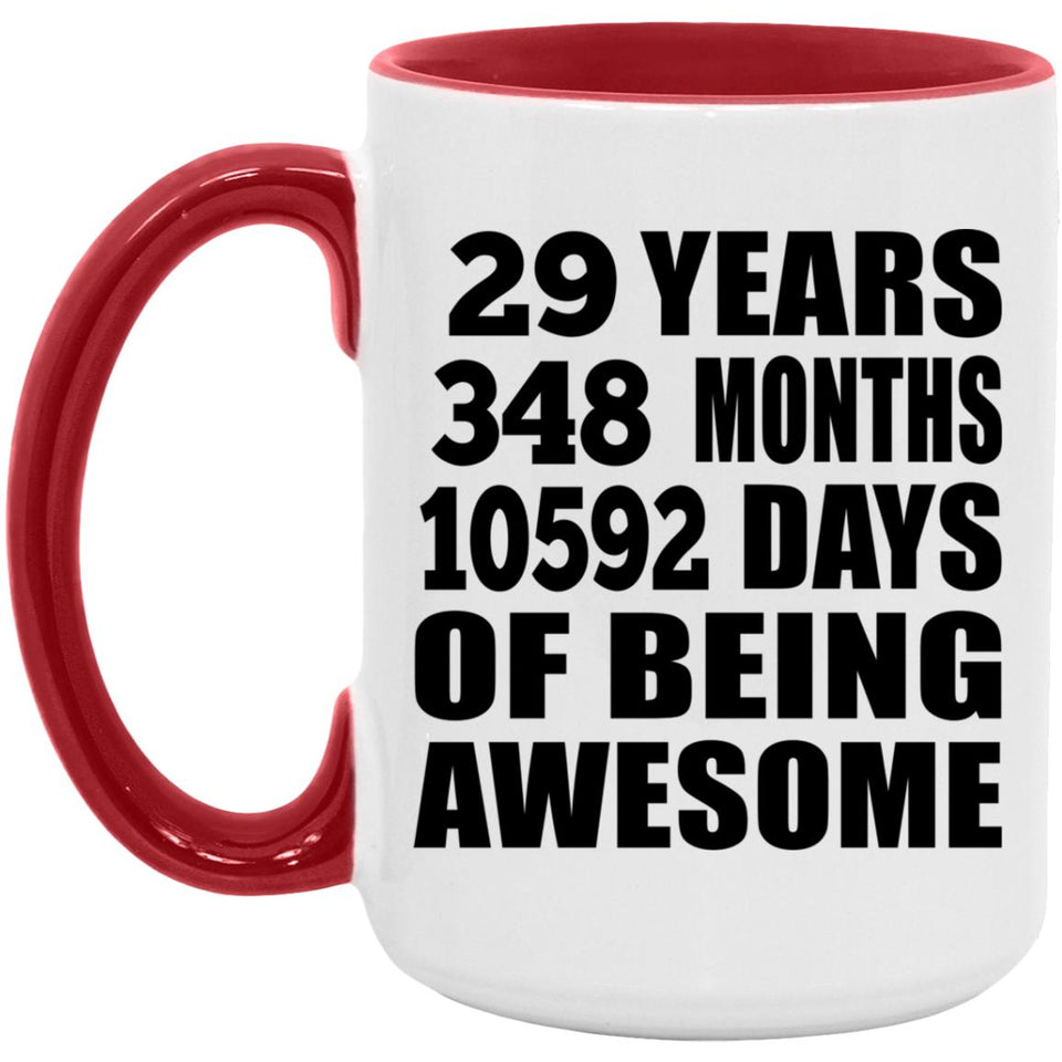 29th Birthday 29 Years 348 Months 10592 Days Of Awesome - 15oz Accent Mug Red