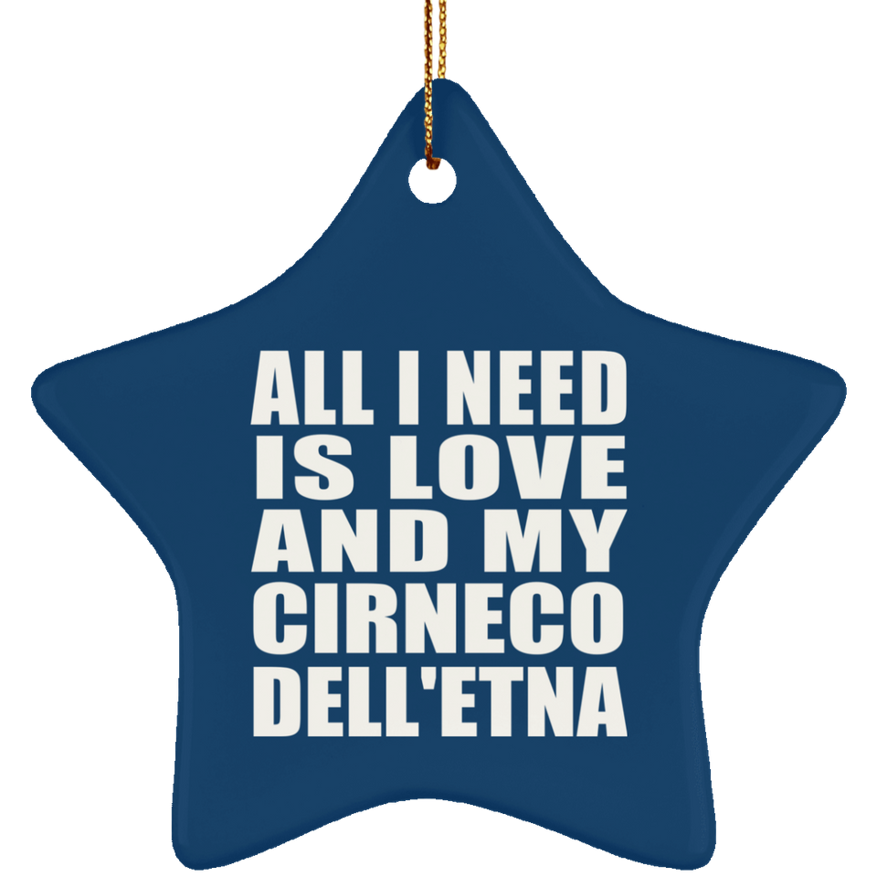 All I Need Is Love And My Cirneco Dell'etna - Star Ornament