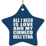 All I Need Is Love And My Cirneco Dell'etna - Star Ornament