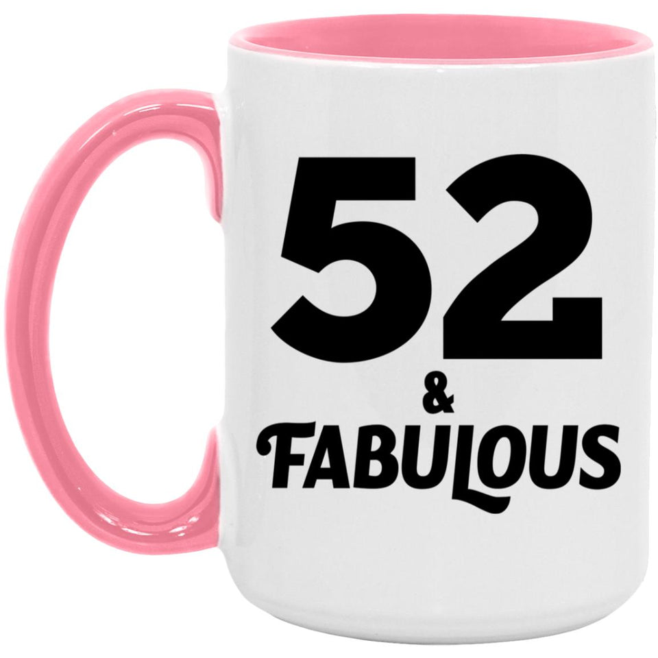 52nd Birthday 52 & Fabulous - 15oz Accent Mug Pink