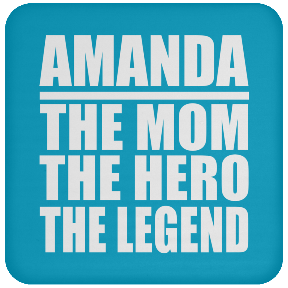 Amanda The Mom The Hero The Legend - Drink Coaster