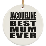 Jacqueline Best Mum Ever - Circle Ornament