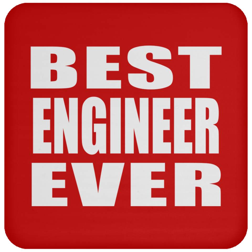 Best Engineer Ever - Drink Coaster