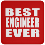 Best Engineer Ever - Drink Coaster