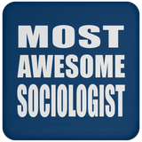 Most Awesome Sociologist - Drink Coaster