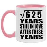 25th Anniversary Square Root of 625 Years Still In Love - 11oz Accent Mug Pink