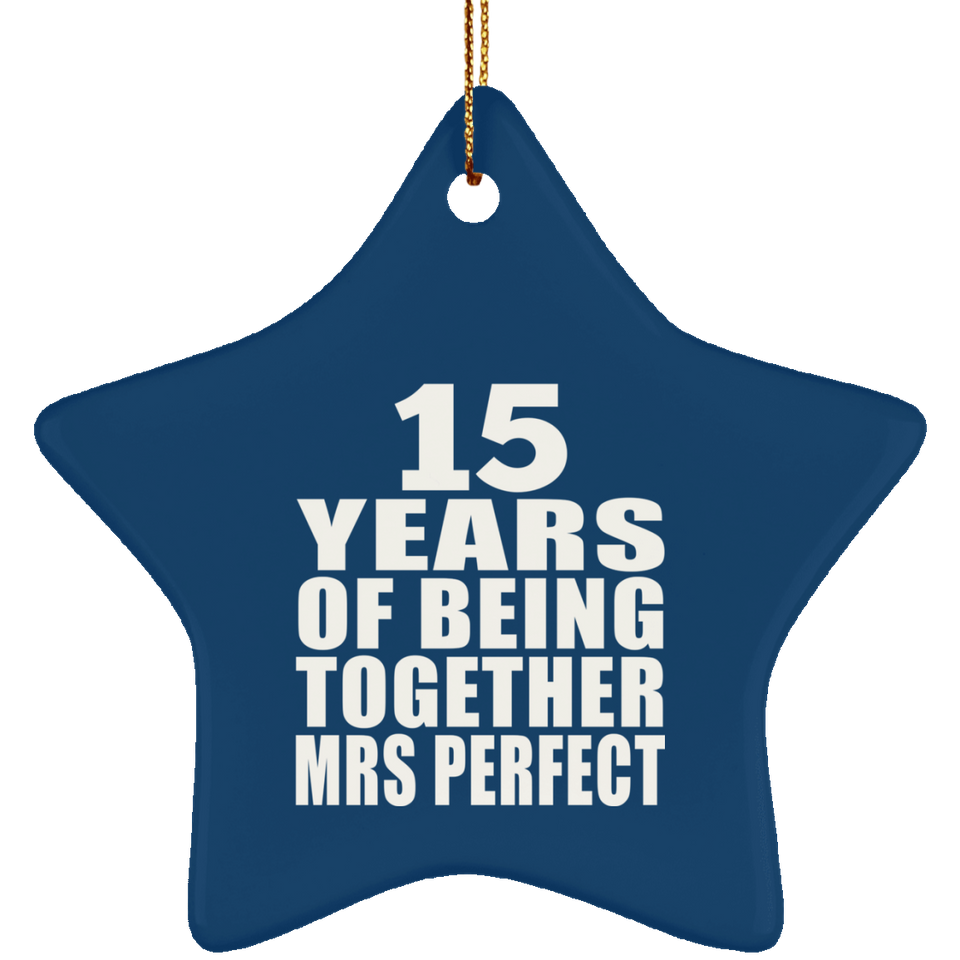 15th Anniversary 15 Years Of Being Mrs Perfect - Star Ornament