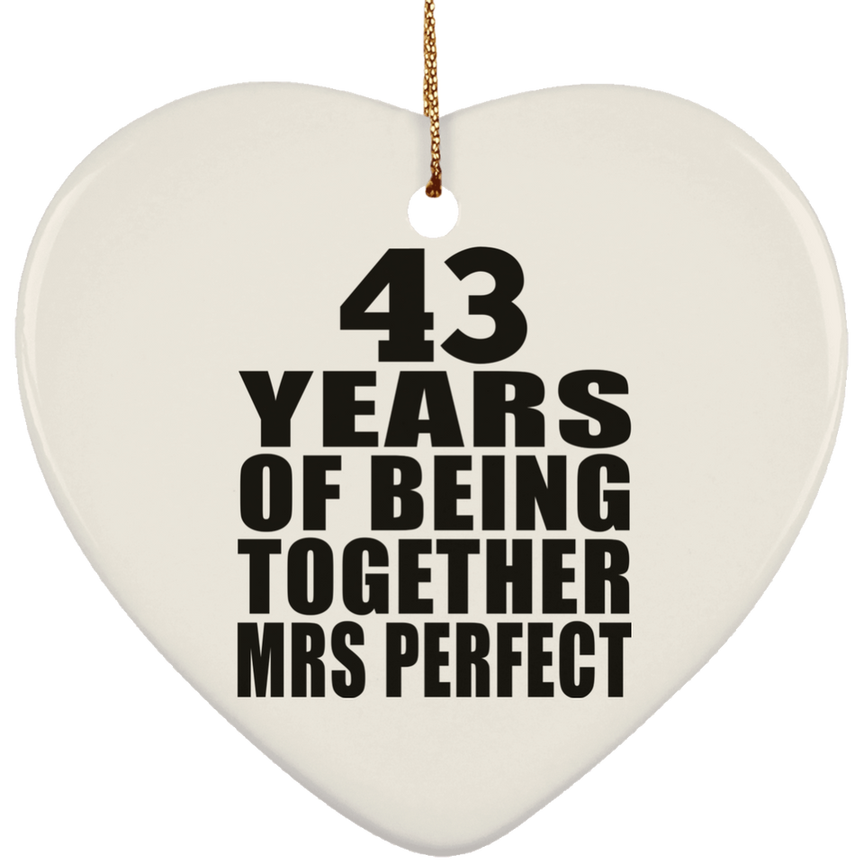 43rd Anniversary 43 Years Of Being Mrs Perfect - Heart Ornament