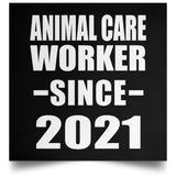 Animal Care Worker Since 2021 - Poster Square