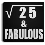 5th Birthday Square Root of 25 & Fabulous - Canvas Square