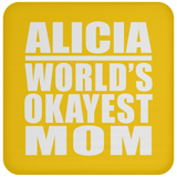 Alicia World's Okayest Mom - Drink Coaster