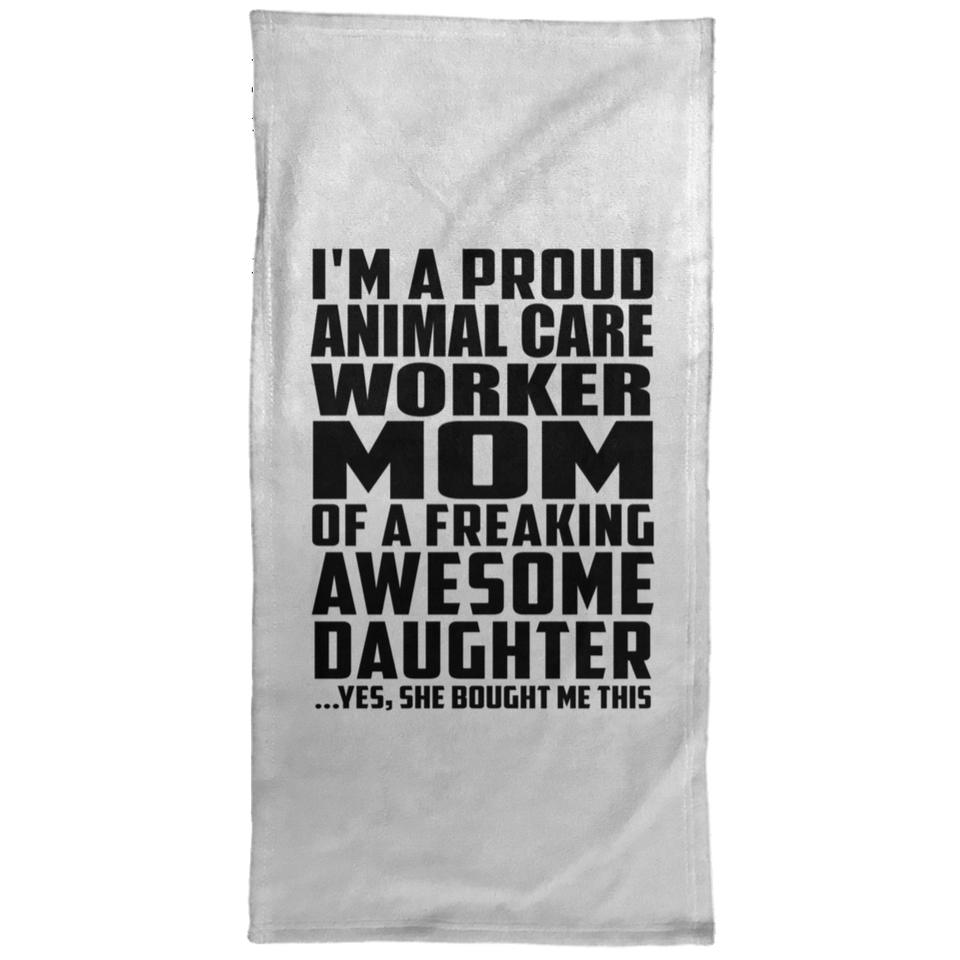 Proud Animal Care Worker Mom Of Awesome Daughter - Hand Towel