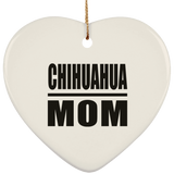 Chihuahua Mom - Heart Ornament