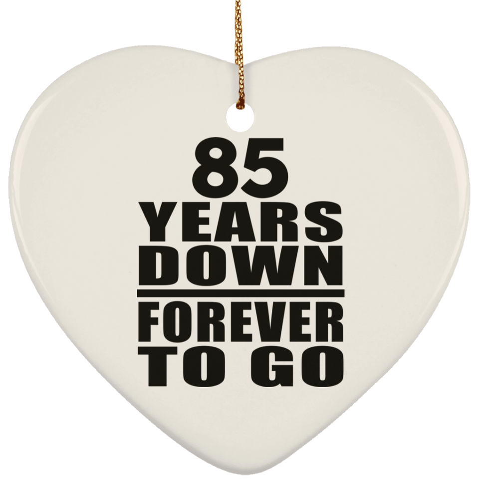 85th Anniversary 85 Years Down Forever to Go - Heart Ornament
