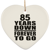85th Anniversary 85 Years Down Forever to Go - Heart Ornament
