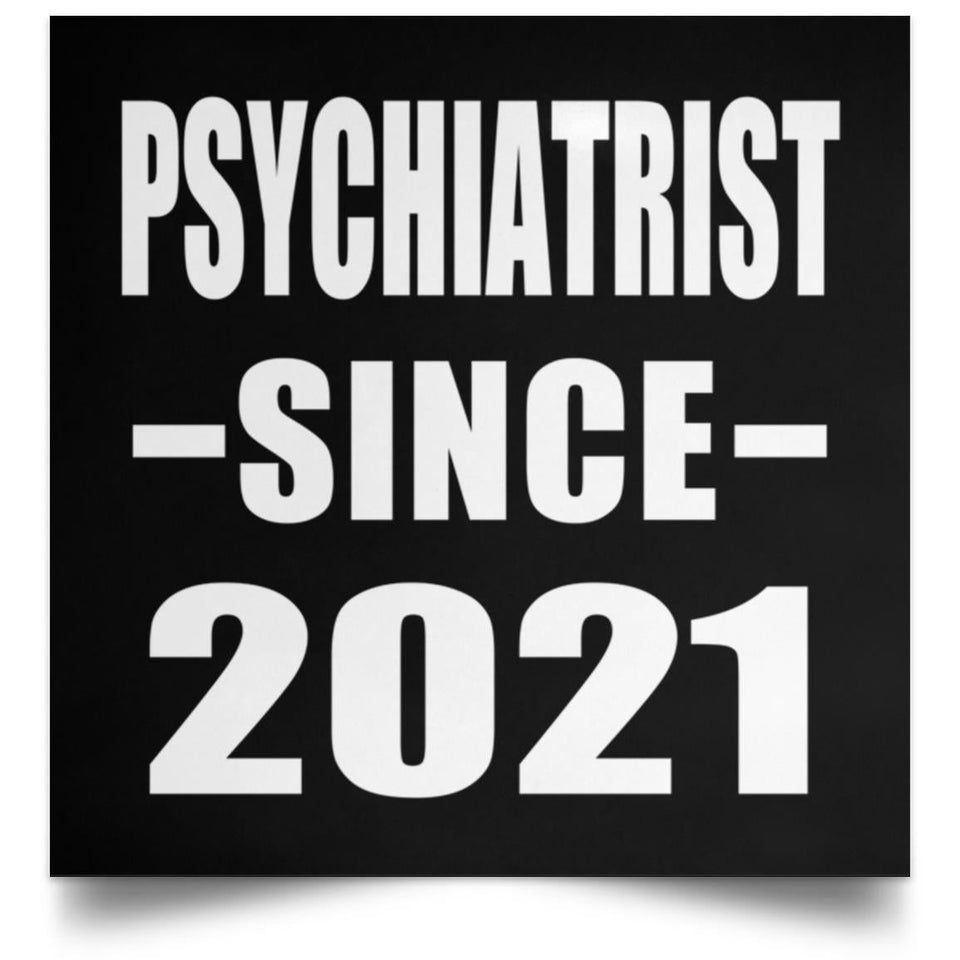 Psychiatrist Since 2021 - Poster Square