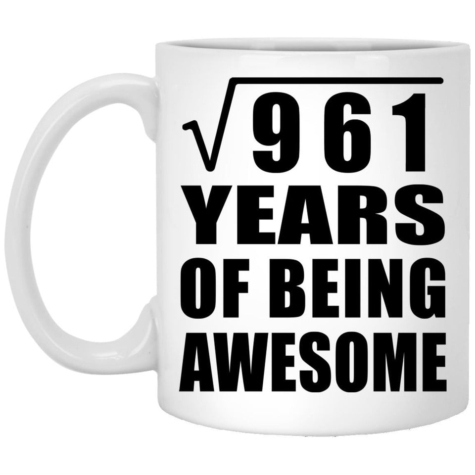 31st Birthday Square Root of 961 Years of Being Awesome - 11oz Coffee Mug