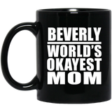 Beverly World's Okayest Mom - 11 Oz Coffee Mug Black
