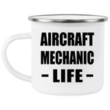 Aircraft Mechanic Life - 12oz Camping Mug