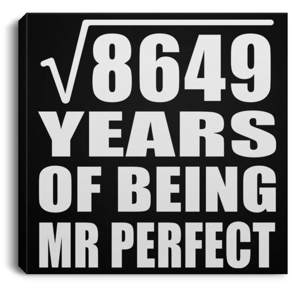 93rd Anniversary Square Root of 8649 Years of Mr Perfect - Canvas Square