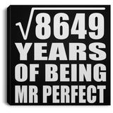 93rd Anniversary Square Root of 8649 Years of Mr Perfect - Canvas Square