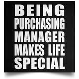 Being Purchasing Manager Makes Life Special - Poster Square