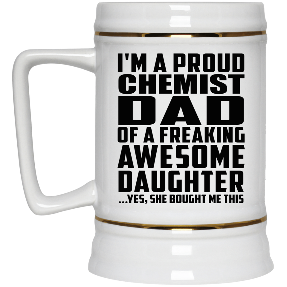 Proud Chemist Dad Of Awesome Daughter - Beer Stein