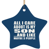 All I Care About Is My Son - Star Ornament