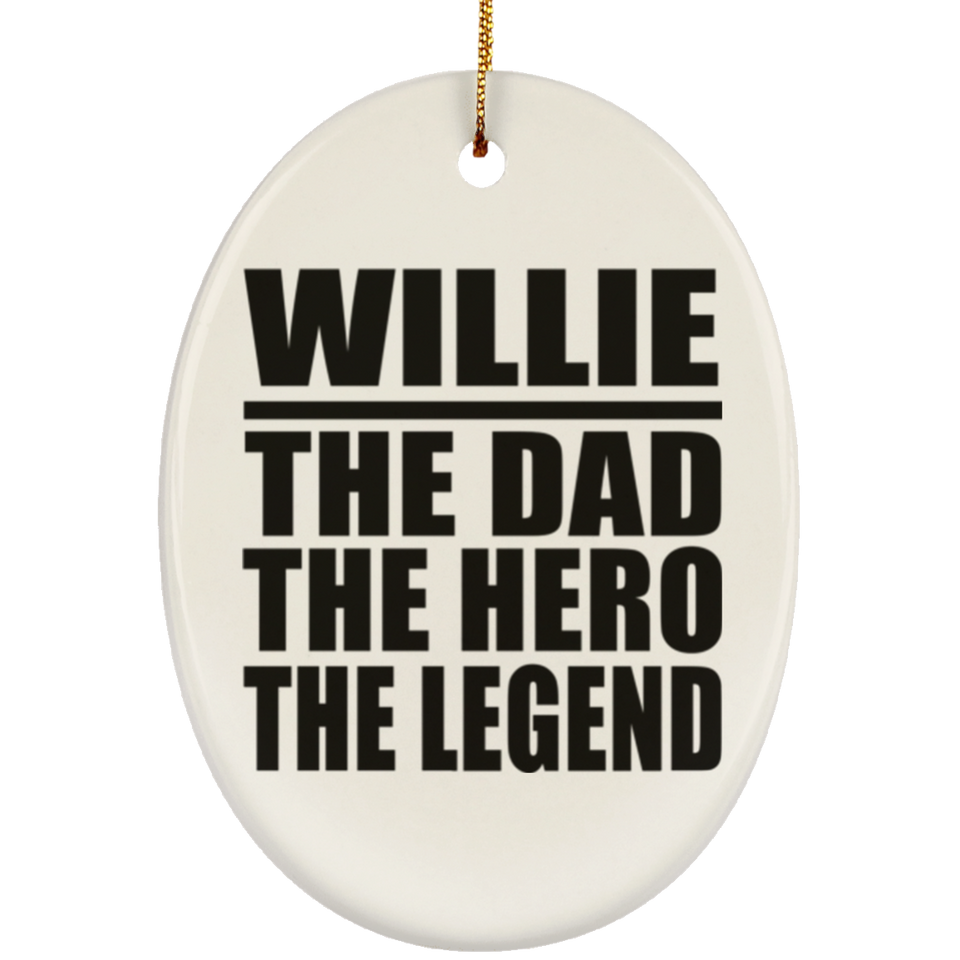 Willie The Dad The Hero The Legend - Oval Ornament