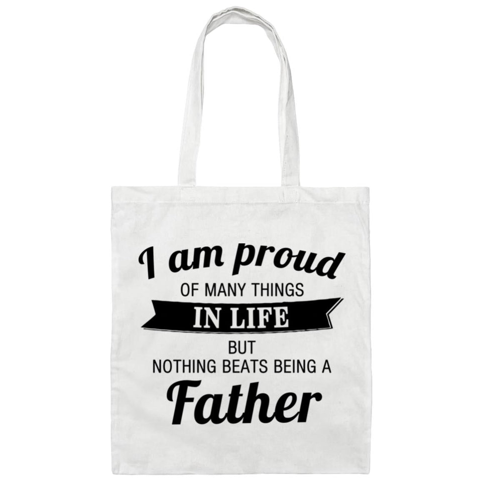 Proud of Many Things In Life, Nothing Beats Being a Father - Tote Bag White