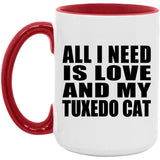 All I Need Is Love And My Tuxedo Cat - 15oz Accent Mug Red