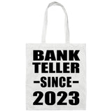 Bank Teller Since 2023 - Tote Bag White