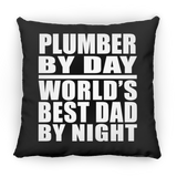 Plumber By Day World's Best Dad By Night - Throw Pillow Black
