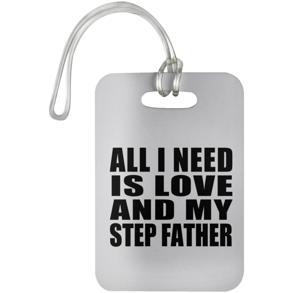 All I Need Is Love And My Step Father - Luggage Bag Tag