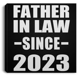 Father In Law Since 2023 - Canvas Square
