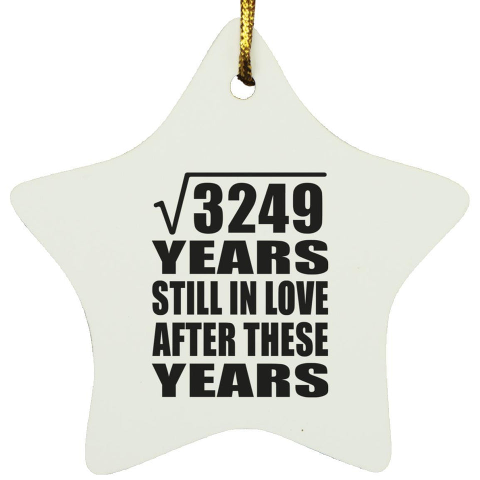 57th Anniversary Square Root of 3249 Years Still In Love - Star Ornament