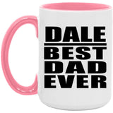 Dale Best Dad Ever - 15oz Accent Mug Pink