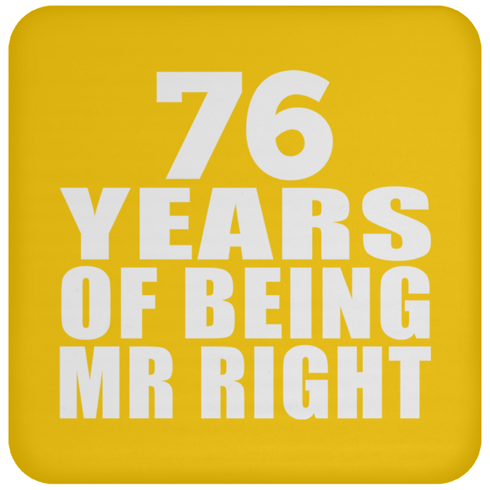 76th Anniversary 76 Years Of Being Mr Right - Drink Coaster