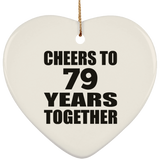 79th Anniversary Cheers To 79 Years Together - Heart Ornament