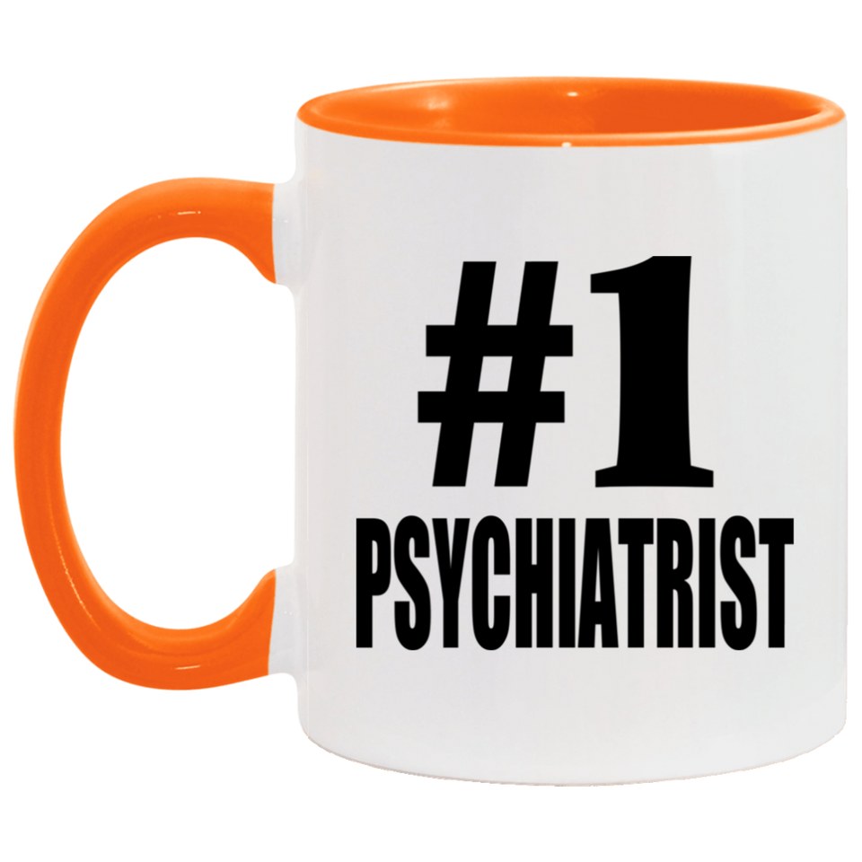 Number One #1 Psychiatrist - 11oz Accent Mug Orange