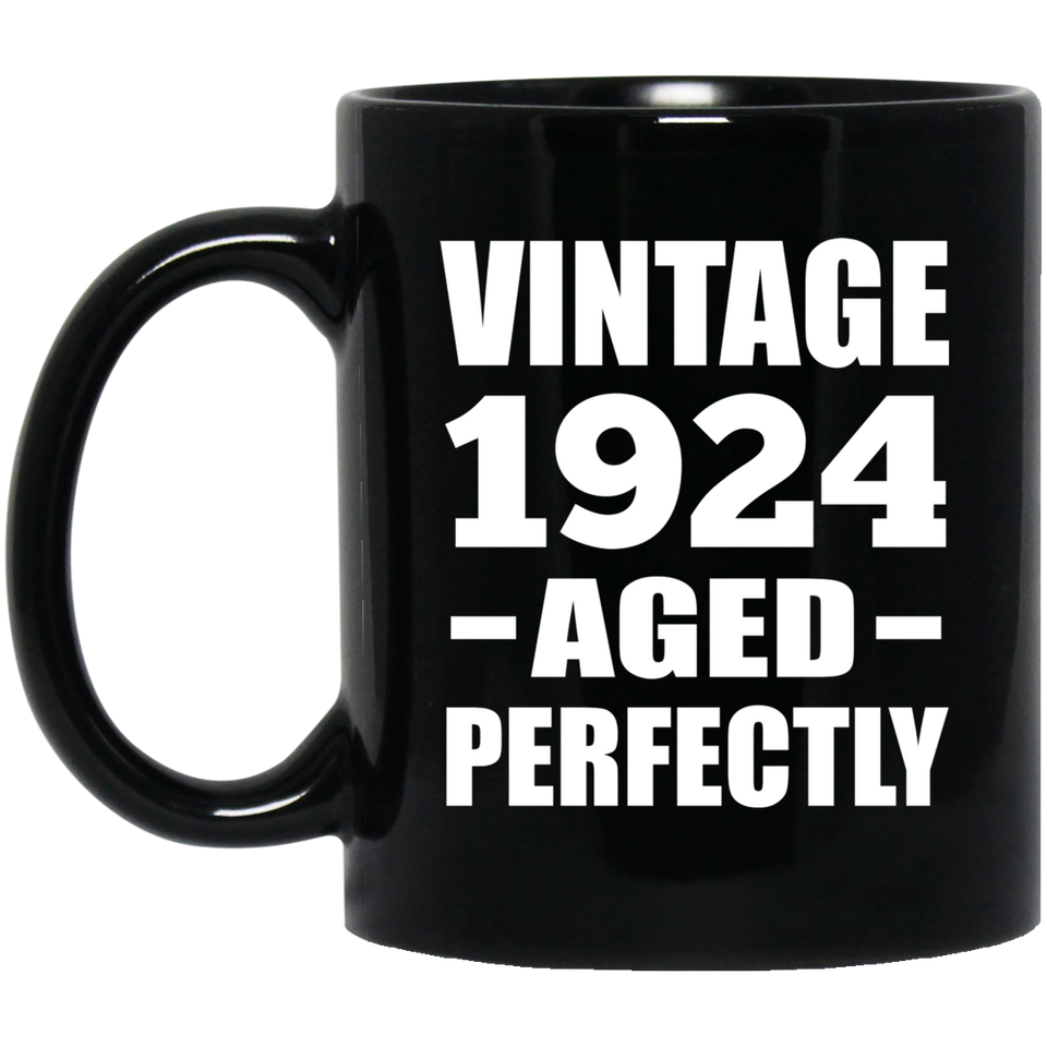 100th Birthday Vintage 1924 Aged Perfectly - 11oz Coffee Mug Black