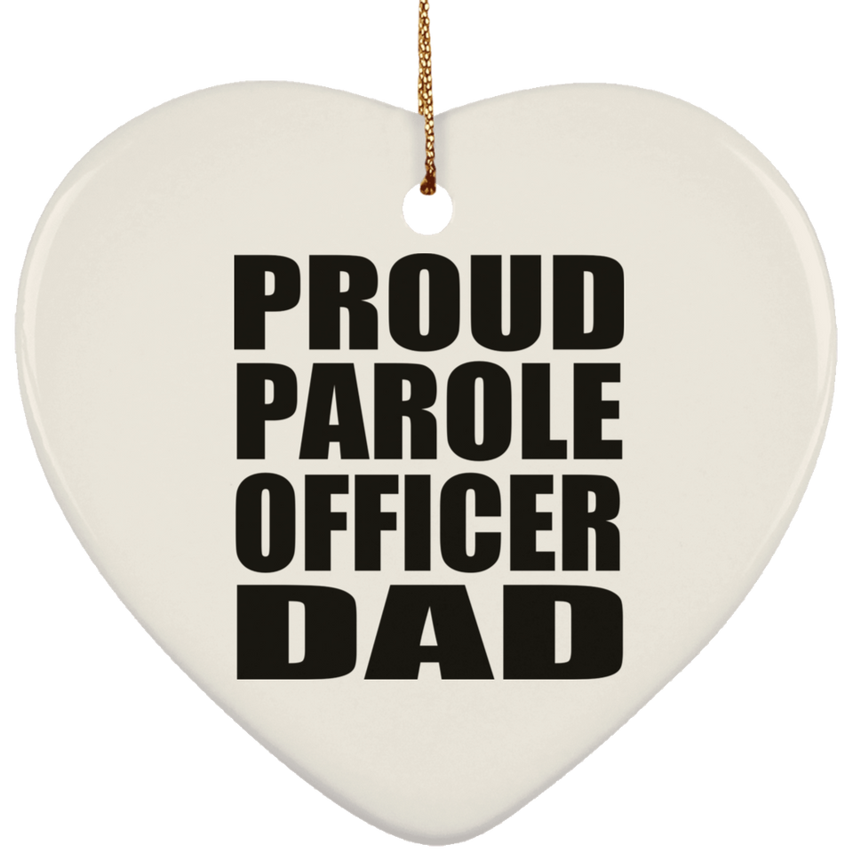 Proud Parole Officer Dad - Heart Ornament